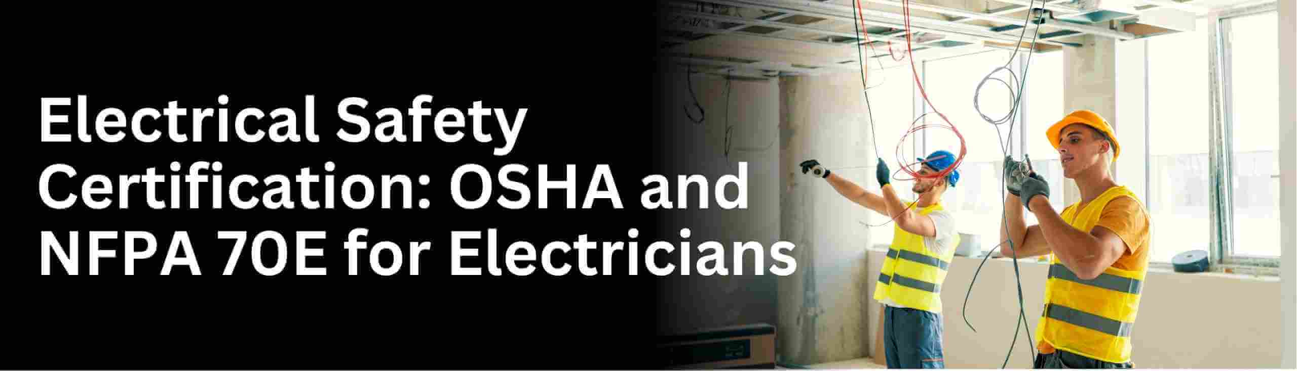 Know about osha nfpa70e electrical safety training with osha training school