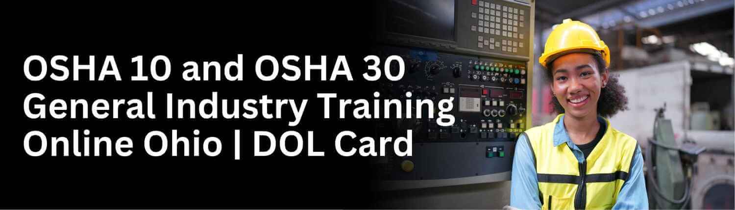 Know about Osha 10 and 30 hour general training at lowest price in ohio state