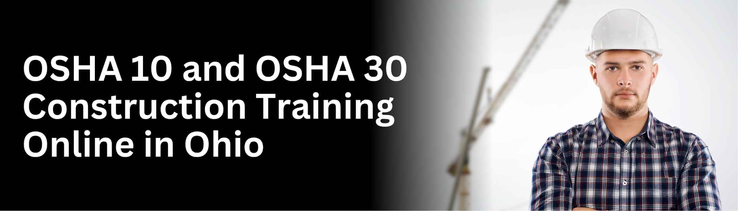 Know about Osha 10 and 30 hour construction training at lowest price in ohio state