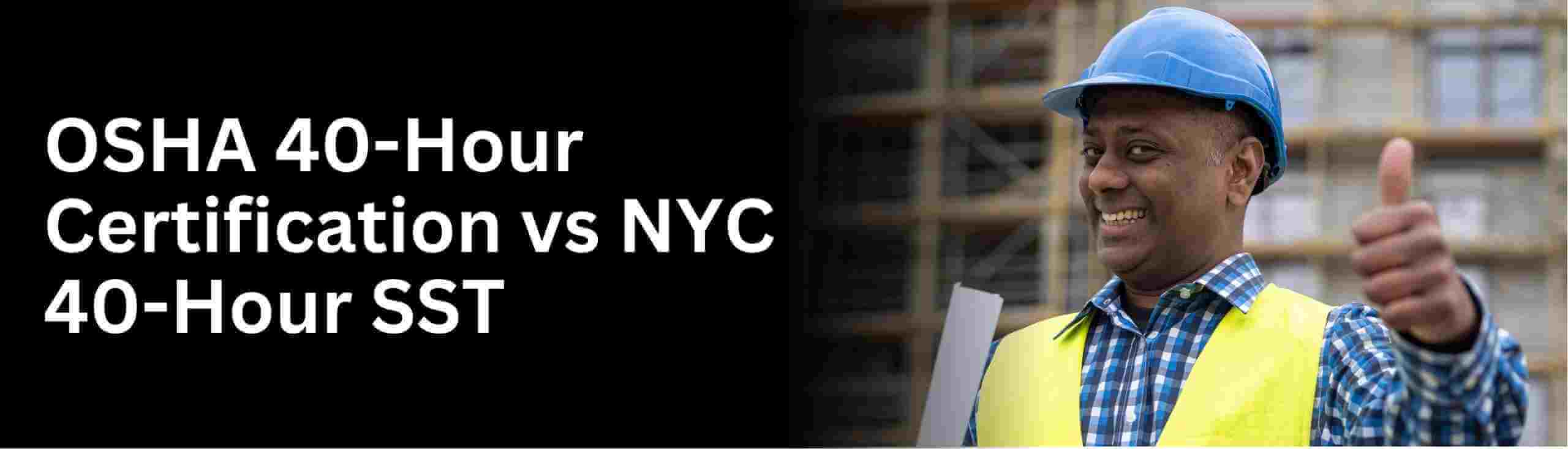 Know about what differnce between osha 40 hour and nyc 40 hour site safety