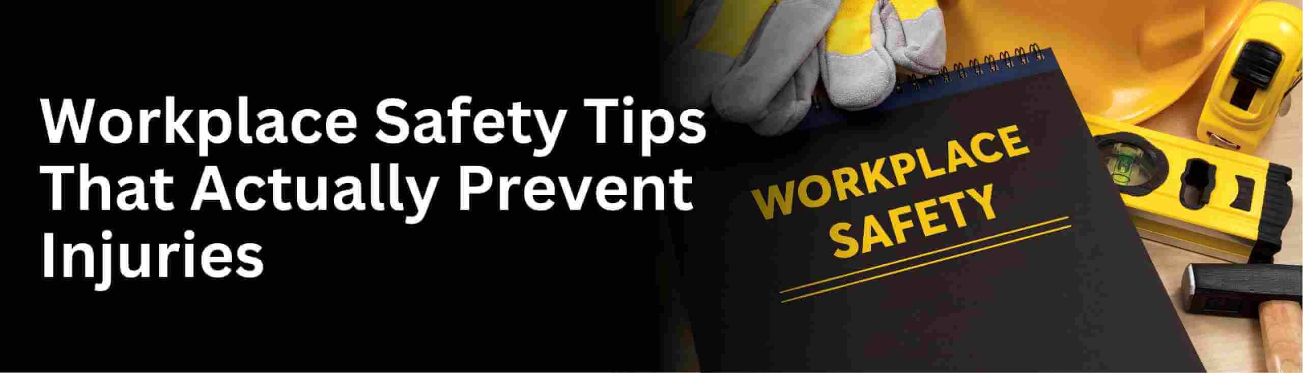 workplace safety tips on sites worker prevent injuries on workplaces